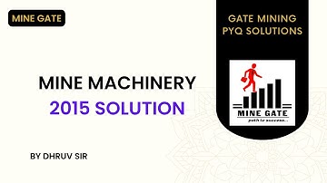 GATE 2015 : Mine machinery solution