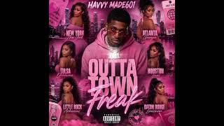 Havvy Made601 - Outta Town Freak
