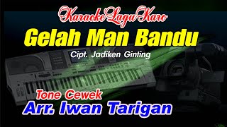 Karaoke Lagu Karo Gelah Man Bandu Tone Cewek