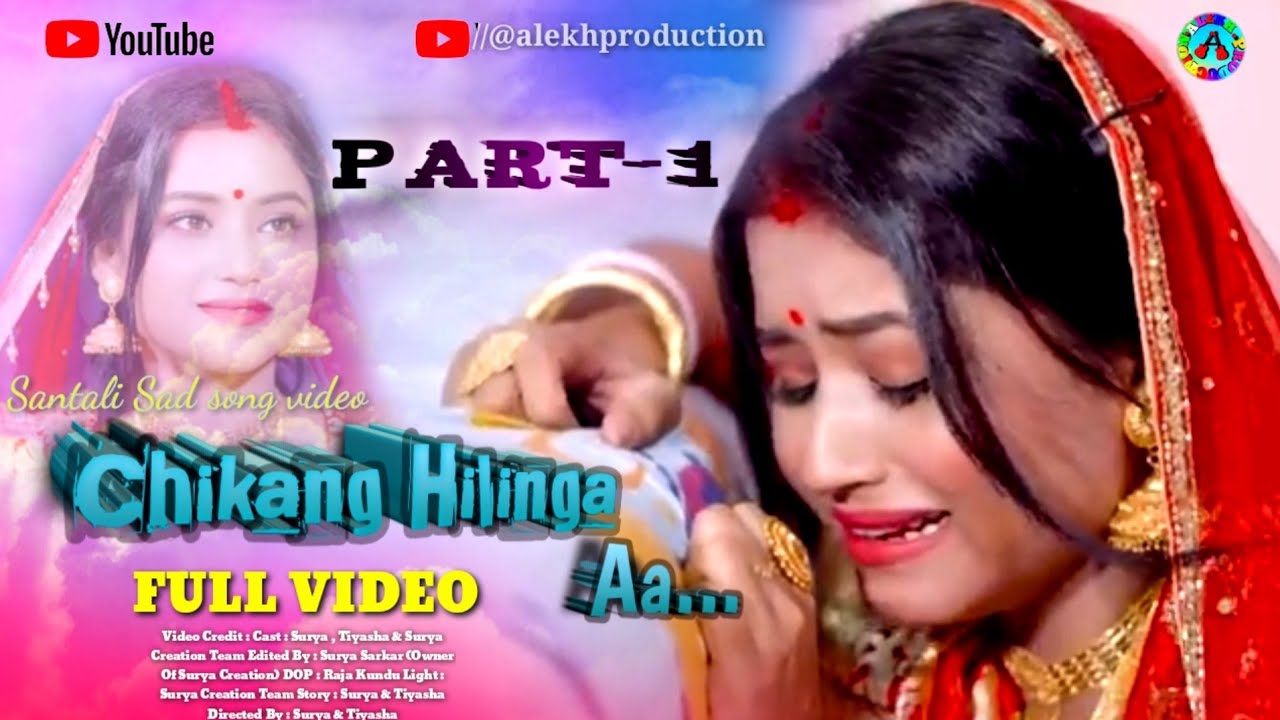 CHIKANG HILING AA  Part 1New Santali Sad Song Video  Heart Touching Love Story 2022