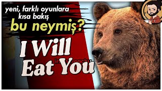 I WILL EAT YOU - Rabbim Bu Nasıl Oyun? :D #BuNeymiş