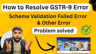 How to Resolve GSTR-9 “Schema Validation Failed” Error | Step-by-Step Guide