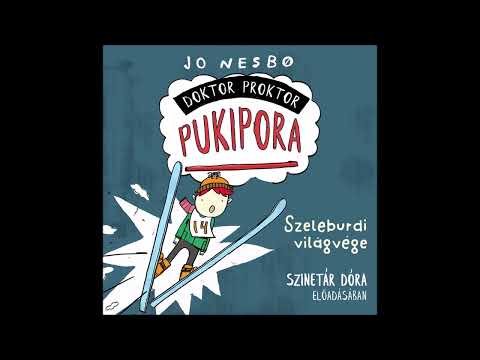 Jo Nesbø: Doktor Proktor pukipora 3. rész Szeleburdi világvége (Világvége) Szinetár Dóra előadásában