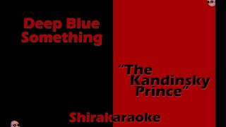 Watch Deep Blue Something The Kandinsky Prince video