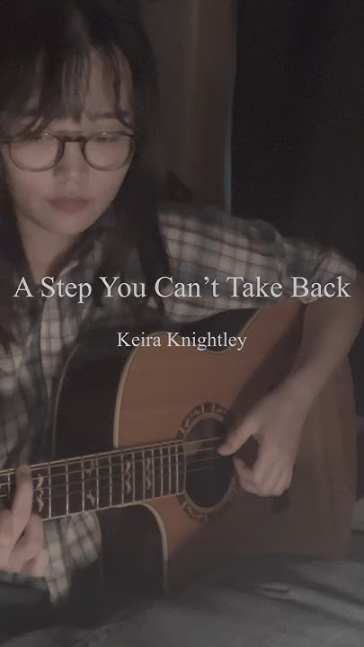 A Step You Can T Take Back übersetzung Deutsch Keira Knightley - A Step You Can’t Take Back (비긴어게인 ost) by 들림 - YouTube
