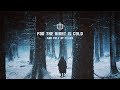 For the Night is Cold and Full of Fears [Witch House/Dark Ambient] [Winter Mix]