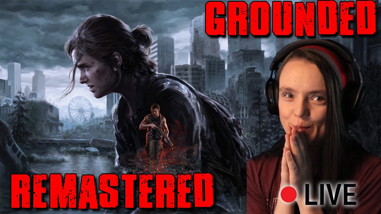 The Last Of Us Part 2 Grounded Derust run! Plus Directors Commentary ...