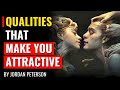 Jordan peterson  qualities that make you attractive regardless of your appearance