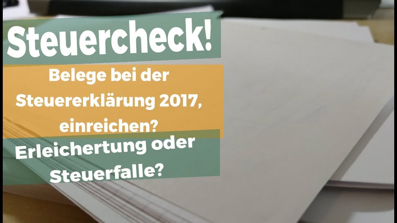Update Steuererklärung 2017: Belege nicht einreichen, eine neue Steuerfalle?