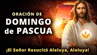 ORACION a CRISTO resucitado DOMINGO de PASCUA Aleluya, Aleluya