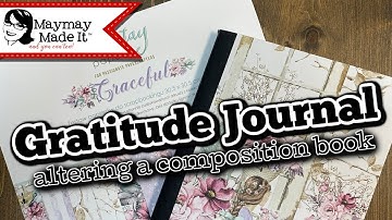 Part 1 of 2 Altered Composition Book Gratitude Journal Using Mintay Graceful