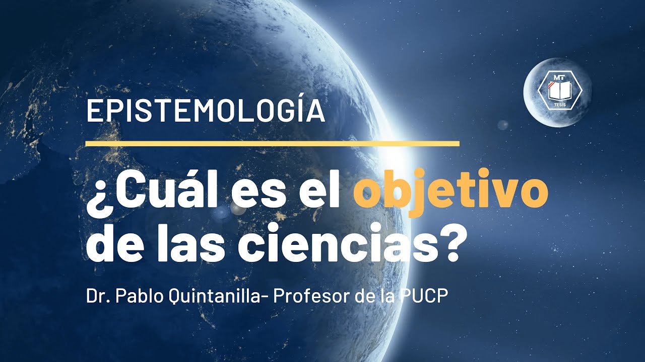 ¿Cuál es el objetivo de las ciencias? - YouTube