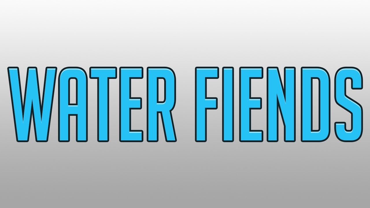 Water Fiends Guide [EOC] [Fast XP]