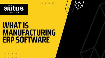 What is Manufacturing ERP Software || Benefits Of Manufacturing ERP Software