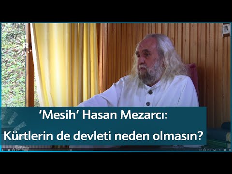 Mesih Hasan Mezarcı: Kürtlerin de devleti neden olmasın?