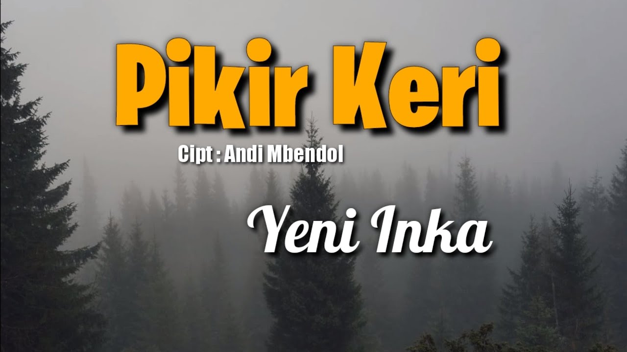 PIKIR KERI - YENI INKA (LIRIK)