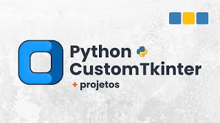 Curso Completo de CustomTkinter: Crie Interfaces Modernas em Python do Zero