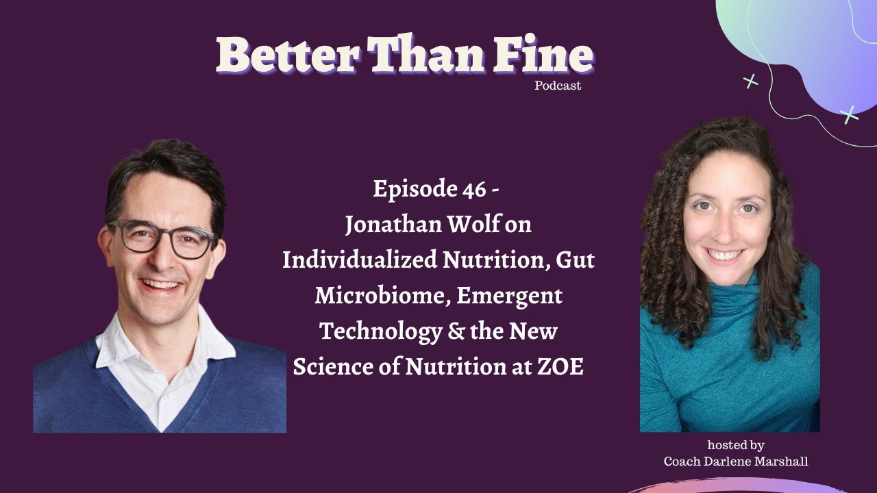 46 - Jonathan Wolf - Individualized Nutrition, Gut Microbiome, & the ...