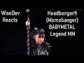 Wisedev reacts headbanger momobanger  babymetal  legend mm