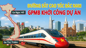 ĐƯỜNG SẮT CAO TỐC BẮC NAM -  KẾ HOẠCH GIẢI PHÓNG MẶT BẰNG KHỞI CÔNG DỰ ÁN
