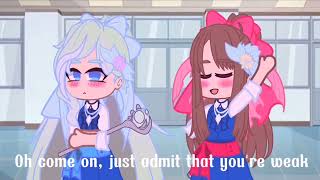 Just admit that you're weak | gacha meme | Little Witch Academia