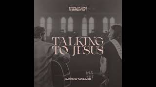 Talking to Jesus [Radio Edit] - Brandon Lake, Thomas Rhett
