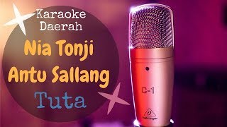 Karaoke daerah Nia Tonji Antu Sallang - Tuta || Cover Lagu Daerah No Vocal