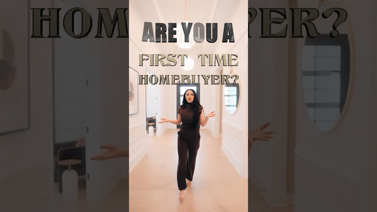 First-Time Homebuyer? Here’s What You NEED To Know! 