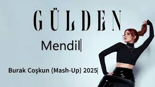 Gülden - Mendil Burak Coşkun (Mash Up) 2025