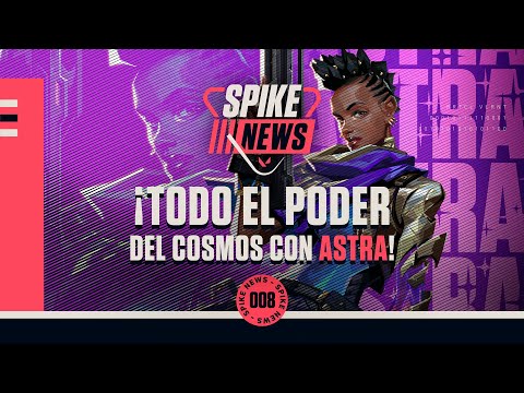¡Todo el poder del cosmos con Astra! | Spike News 008 | VALORANT
