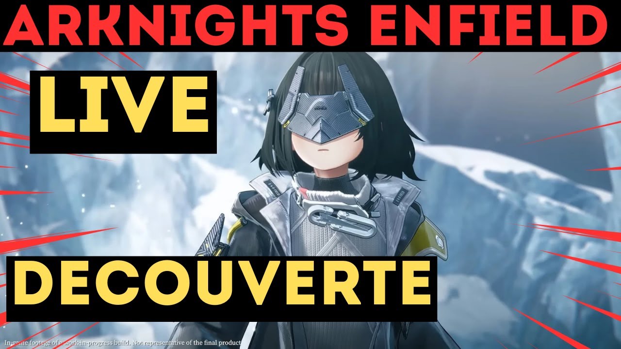 LIVE ARKNIGHTS ENDFIELD BETA 2 BIENTOT LA FIN