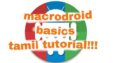Device Automation with MACRODROID for tasker beginners Tamil tutorial !!!