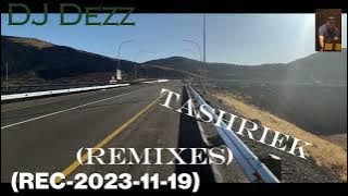 DJ Dezz - Tashriek Remixes (REC 2023 11 19)