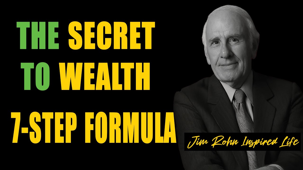 The Secret to Wealth: Jim Rohn’s 7-Step Formula for 2025 Success - YouTube