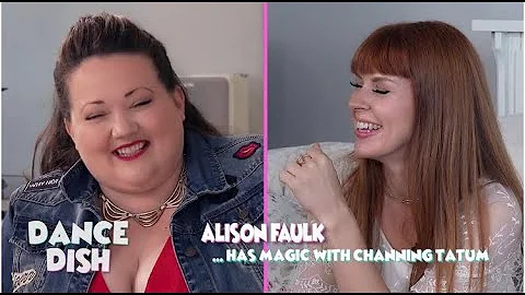 "Alison Faulk has 'Magic' with Channing Tatum" | E...