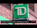 TD Bank to Pay $3B in Money Laundering Settlement