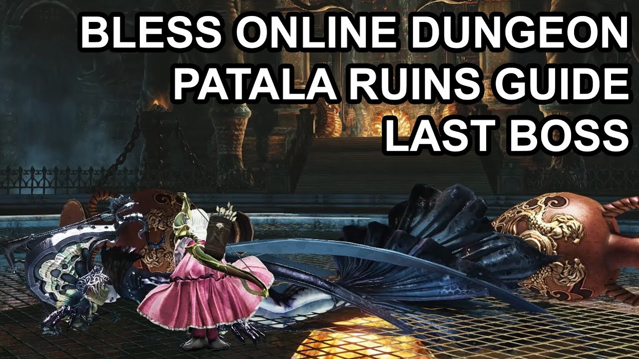 Bless Online Patala Ruins Boss Guide Part 5/5 Brokadis the Storm