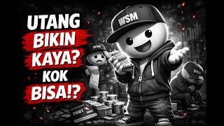 Kenapa Pengusaha Banyak Utang Tapi Tetap Kaya? Ini Rahasia Mereka