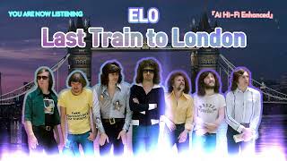 Elo  Last Train To London ai Hifi Enhanced
