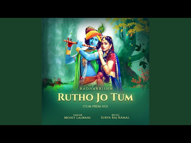 Rutho Jo Tum (Tum Prem Ho) class=
