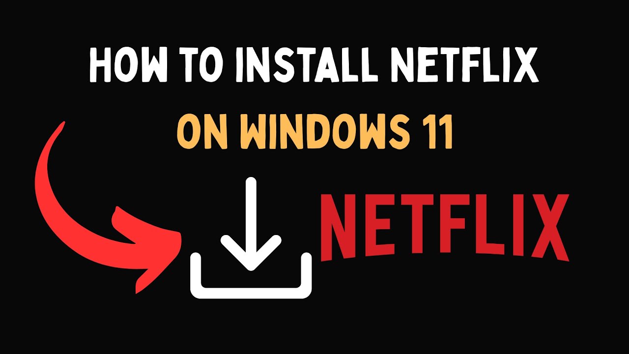 Как установить Netflix на Windows 11
