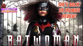 Batwoman Season three PREMIERE REVIEW!