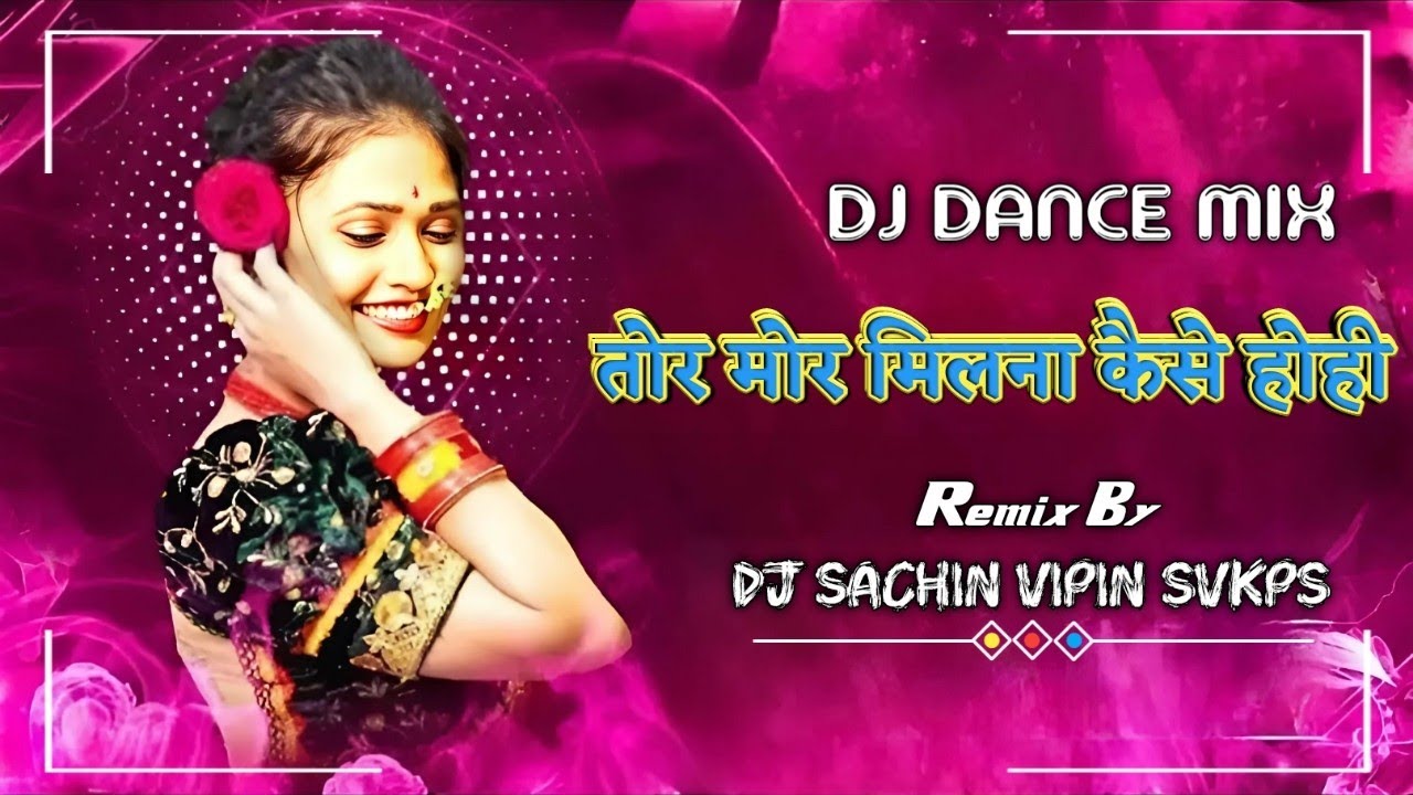 Tor Mor Milna Kaise Hohi Old Cg Dj Remix Song Dj Mandla Beat ReMix By Dj Sachin Vipin Svkps