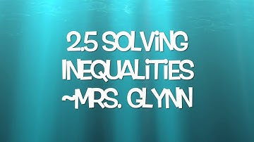 2.5 Solving Inequalities