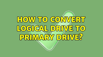 How to convert logical drive to primary drive? (2 Solutions!!)