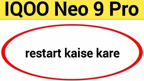 IQOO Neo 9 Pro restart kaise kare, how to restart without power button in IQOO Neo 9 Pro