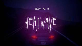 wiley - heatwave (feat. ms. d) [ sped up ] lyrics