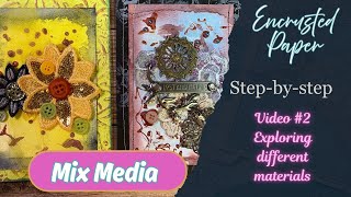 Mix media encrusted pages mini series video 2 - Another set of techniques