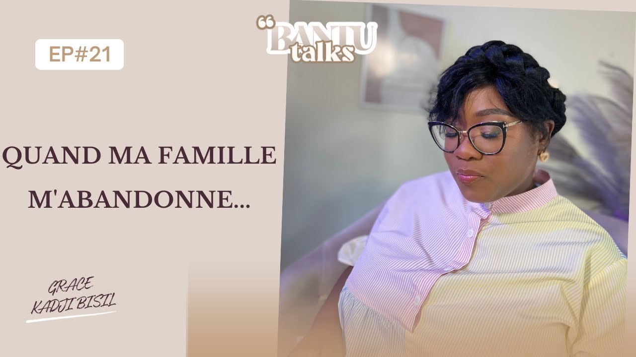 Quand ma famille m'abandonne