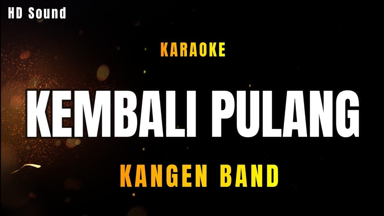 KEMBALI PULANG (KARAOKE & COVER) Kangen band _ High Quality audio